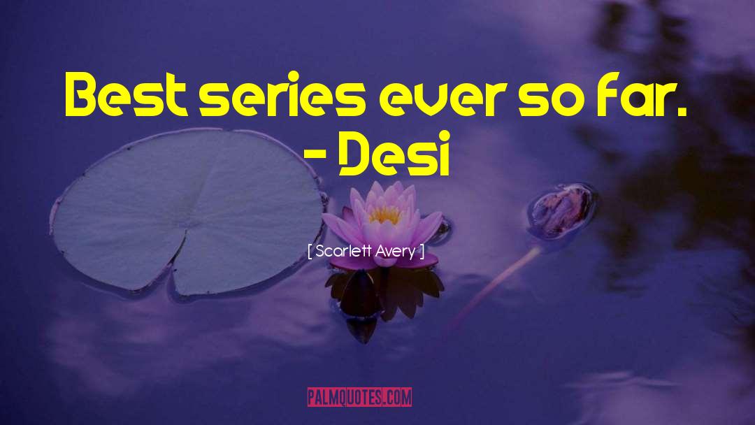 Desi quotes by Scarlett Avery