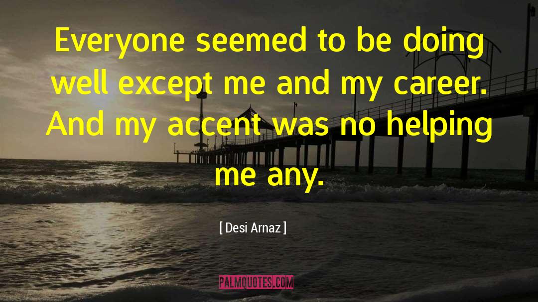 Desi quotes by Desi Arnaz