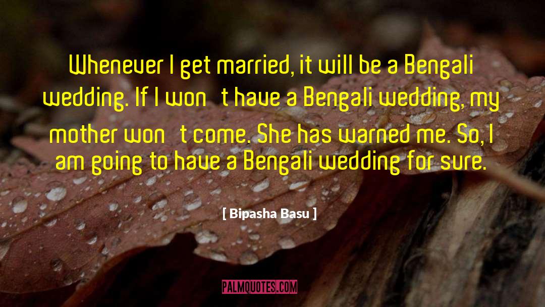 Desi Wedding quotes by Bipasha Basu