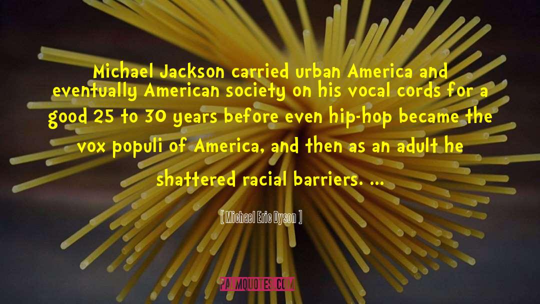 Desierta America quotes by Michael Eric Dyson