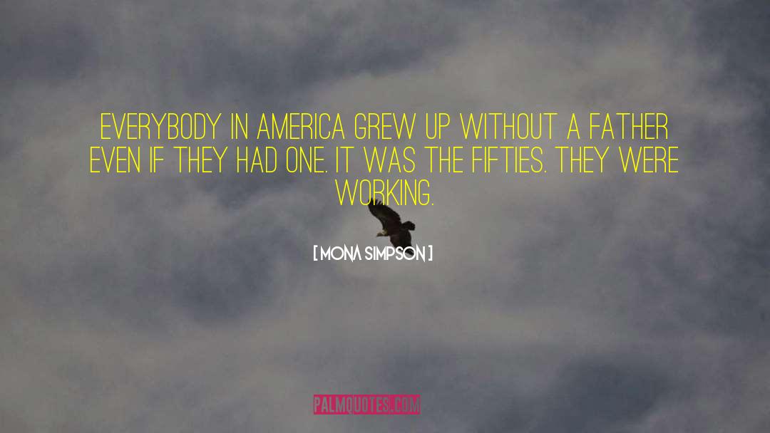 Desierta America quotes by Mona Simpson