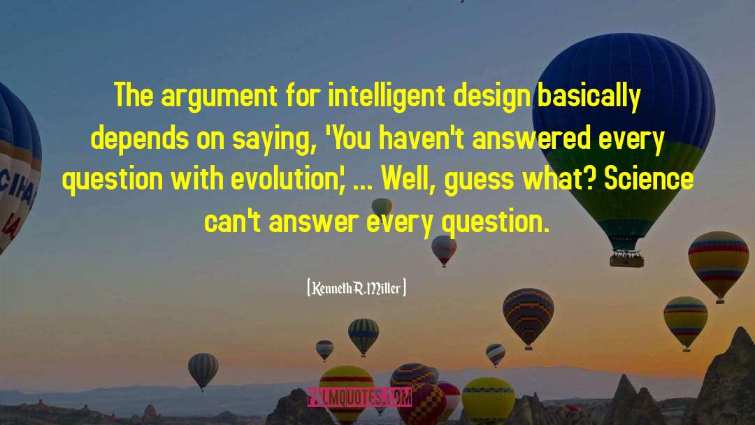 Design Argument Debunked quotes by Kenneth R. Miller