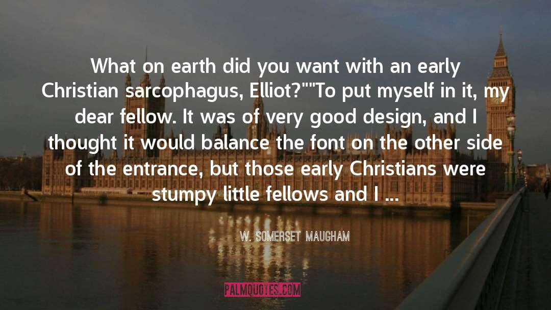 Design Flaw quotes by W. Somerset Maugham