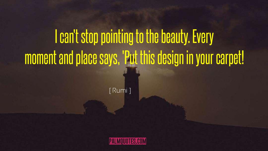 Design Process quotes by Rumi