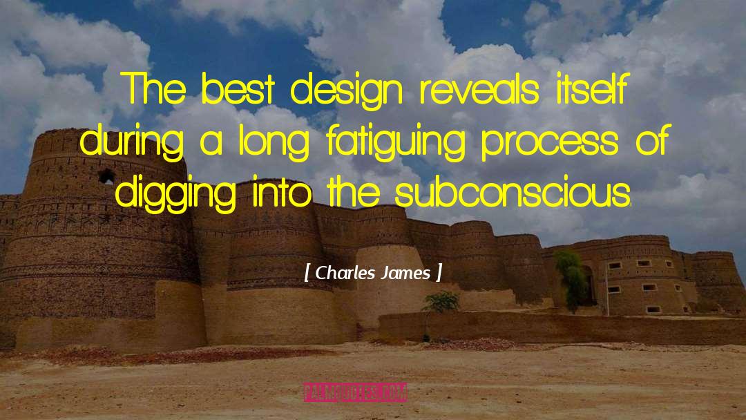 Design Process quotes by Charles James