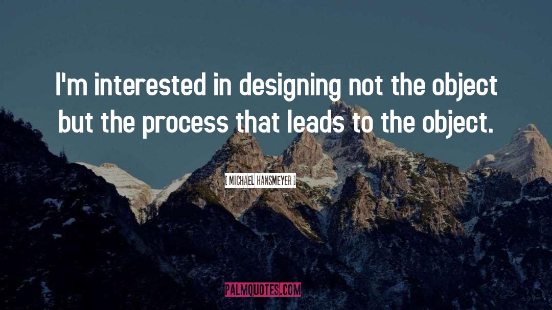 Design Process quotes by Michael Hansmeyer