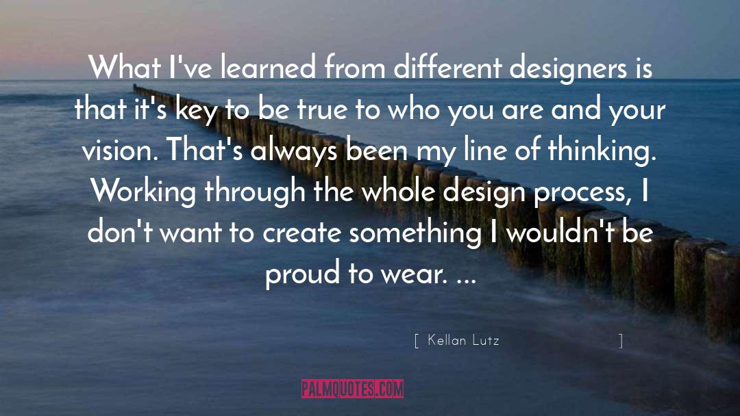 Design Process quotes by Kellan Lutz