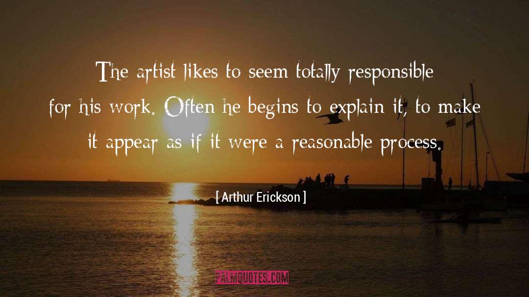 Design Process quotes by Arthur Erickson