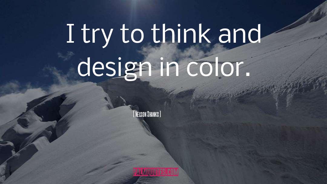 Design quotes by Nelson Shanks