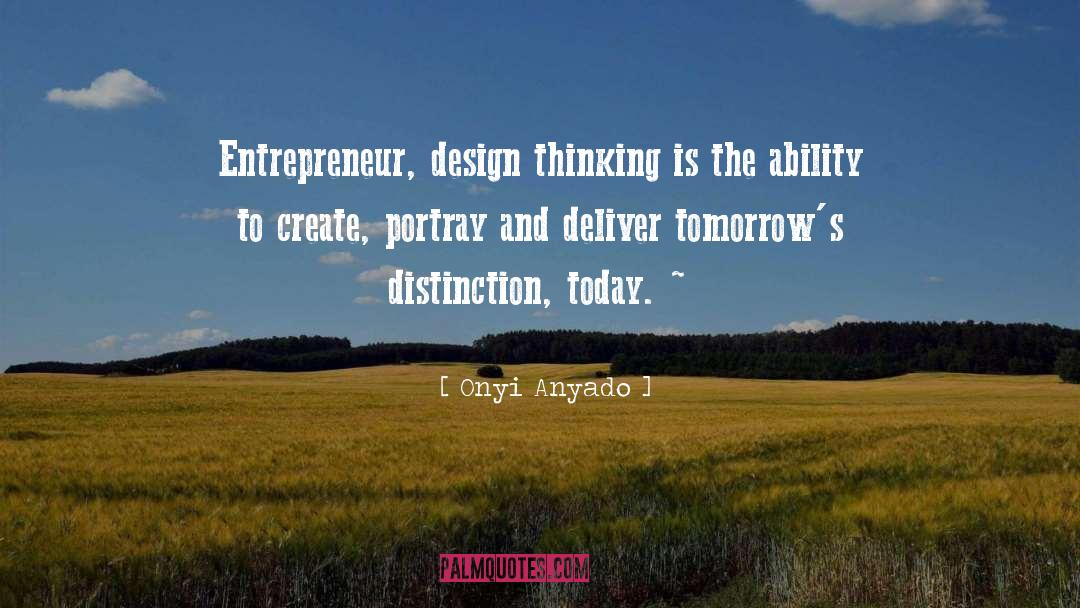 Design Thinking quotes by Onyi Anyado