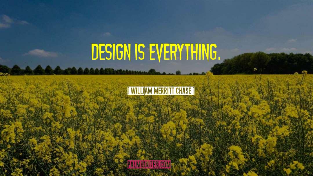 Design Trends quotes by William Merritt Chase