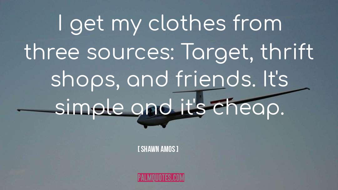 Designer Clothes quotes by Shawn Amos