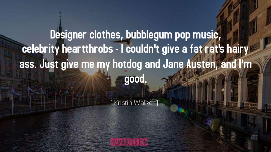 Designer Clothes quotes by Kristin Walker