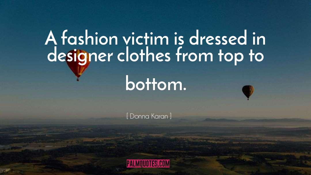 Designer Clothes quotes by Donna Karan