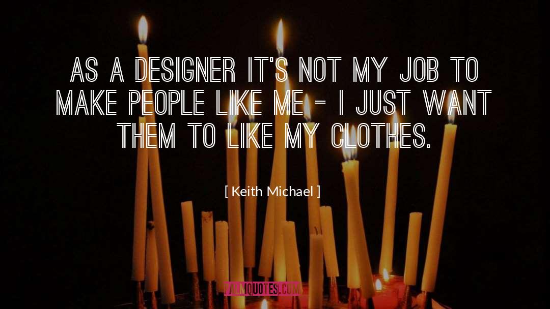 Designer quotes by Keith Michael