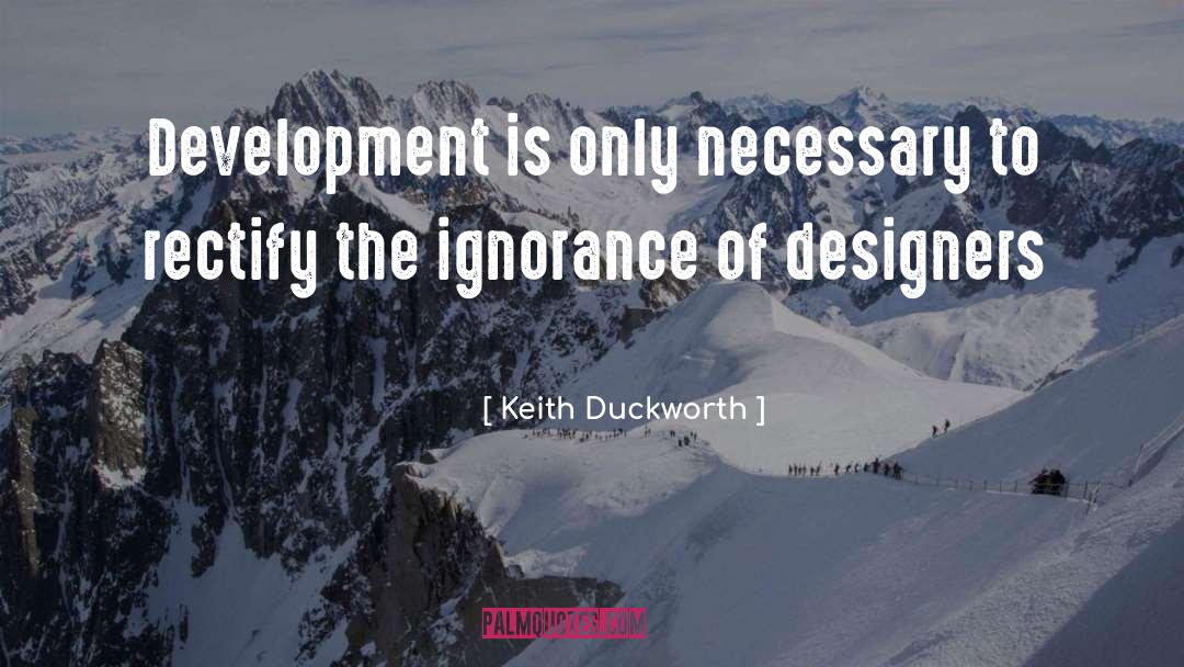 Designer quotes by Keith Duckworth