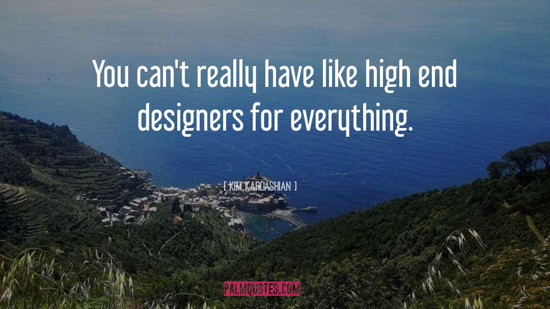 Designer quotes by Kim Kardashian