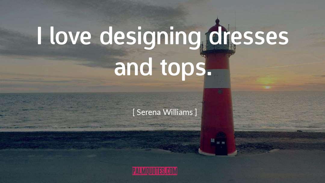 Designing quotes by Serena Williams