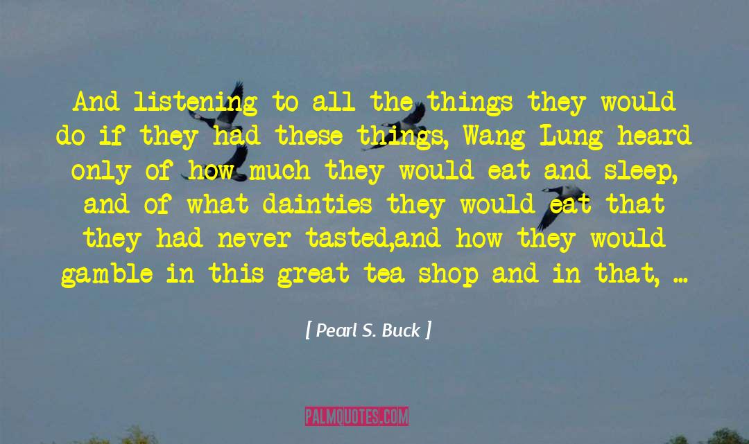 Designing Women quotes by Pearl S. Buck