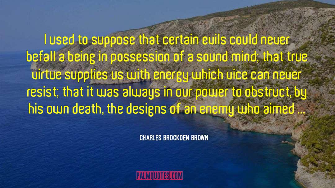 Designs quotes by Charles Brockden Brown