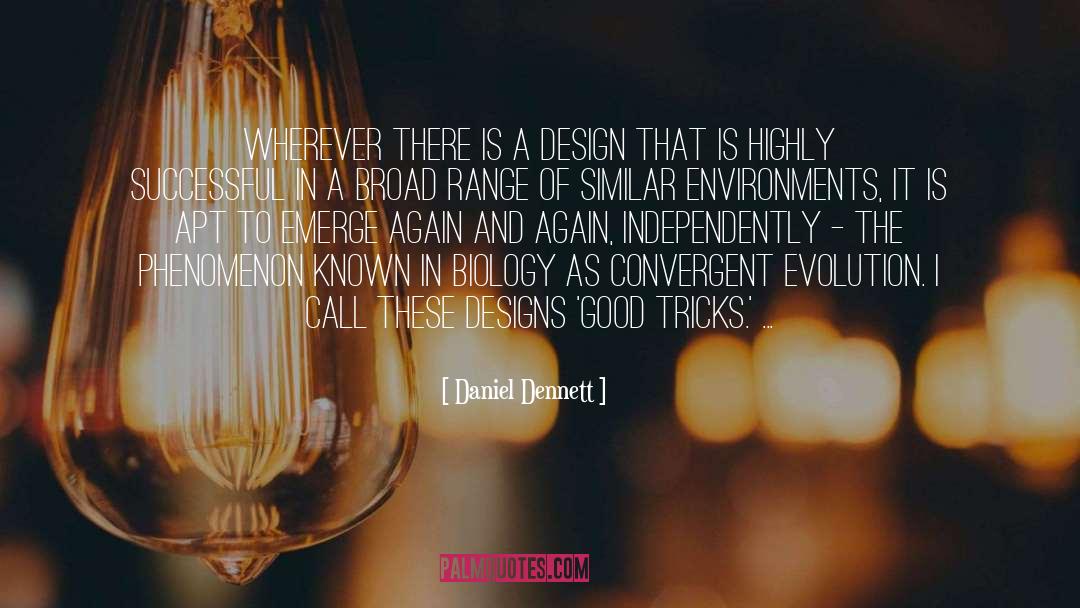 Designs quotes by Daniel Dennett