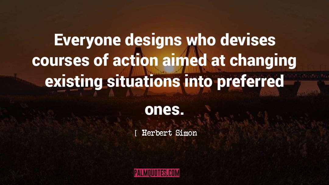 Designs quotes by Herbert Simon