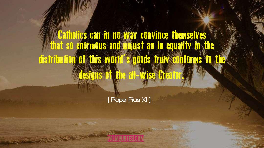 Designs quotes by Pope Pius XI