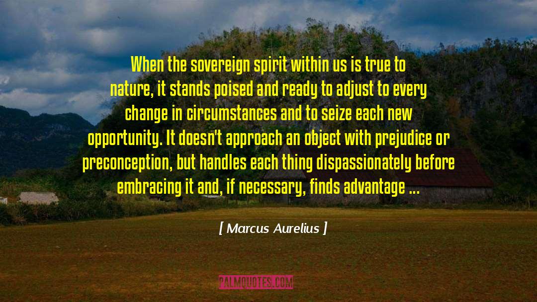 Desirability Advantage quotes by Marcus Aurelius