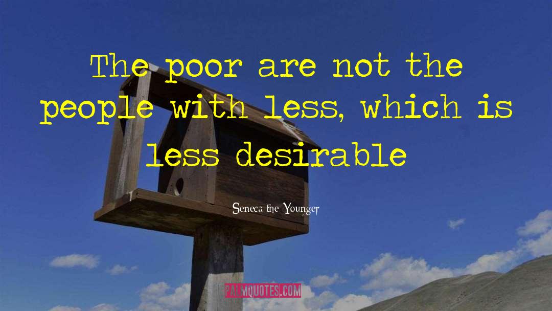 Desirable quotes by Seneca The Younger