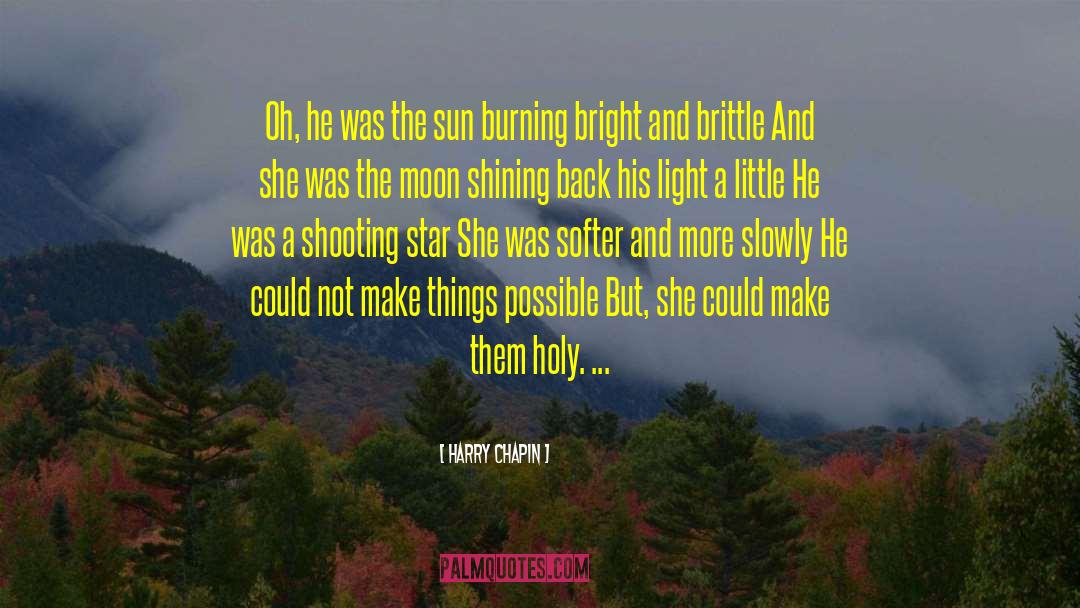 Desire Burning Bright quotes by Harry Chapin