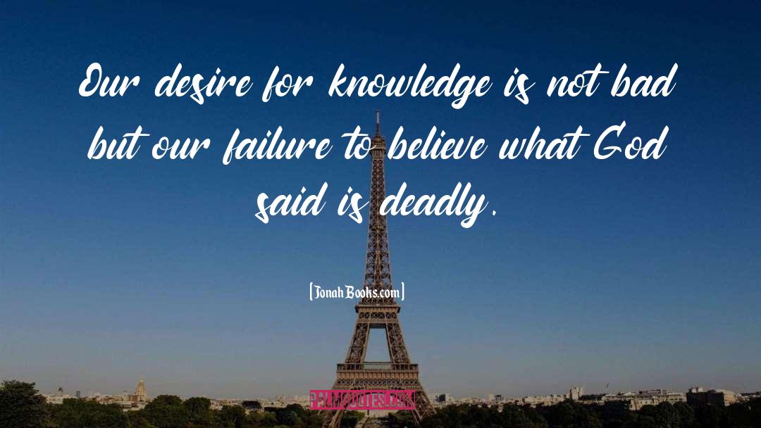 Desire For Knowledge quotes by Jonah Books.com