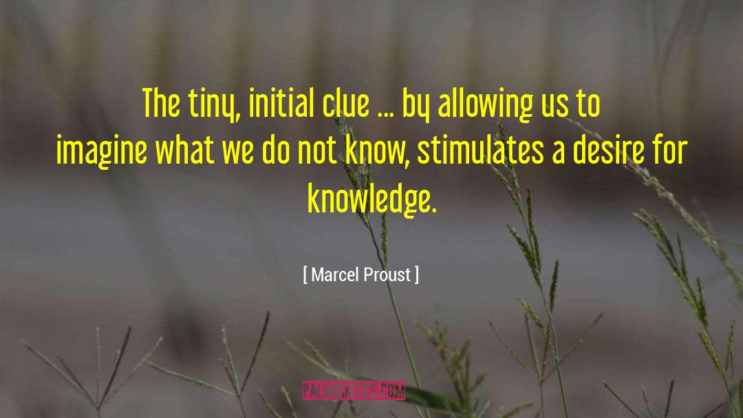 Desire For Knowledge quotes by Marcel Proust