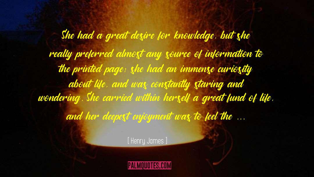 Desire For Knowledge quotes by Henry James
