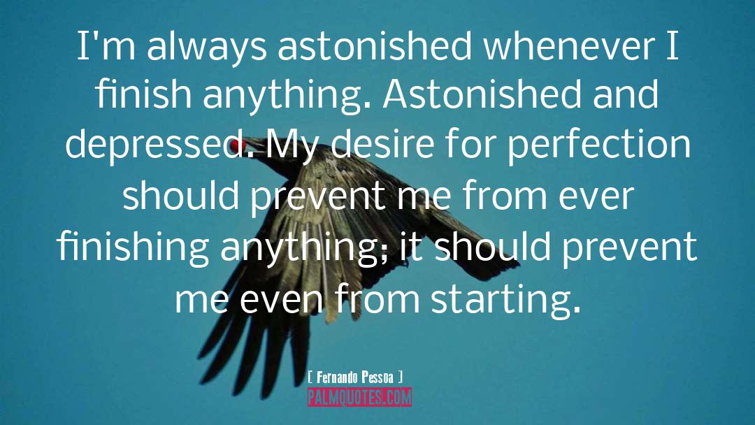 Desire For Perfection quotes by Fernando Pessoa