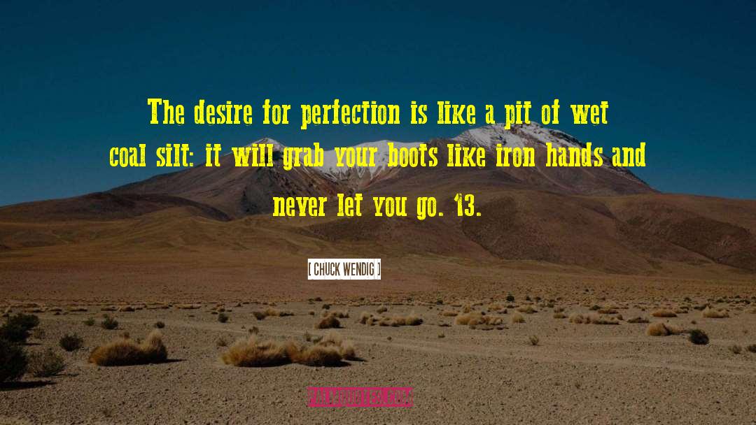 Desire For Perfection quotes by Chuck Wendig