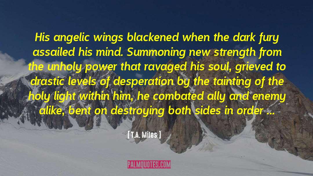 Desire For Power quotes by T.A. Miles
