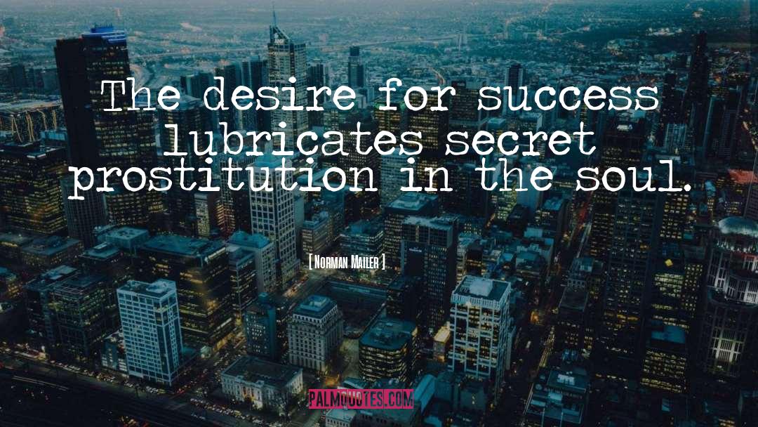 Desire For Success quotes by Norman Mailer