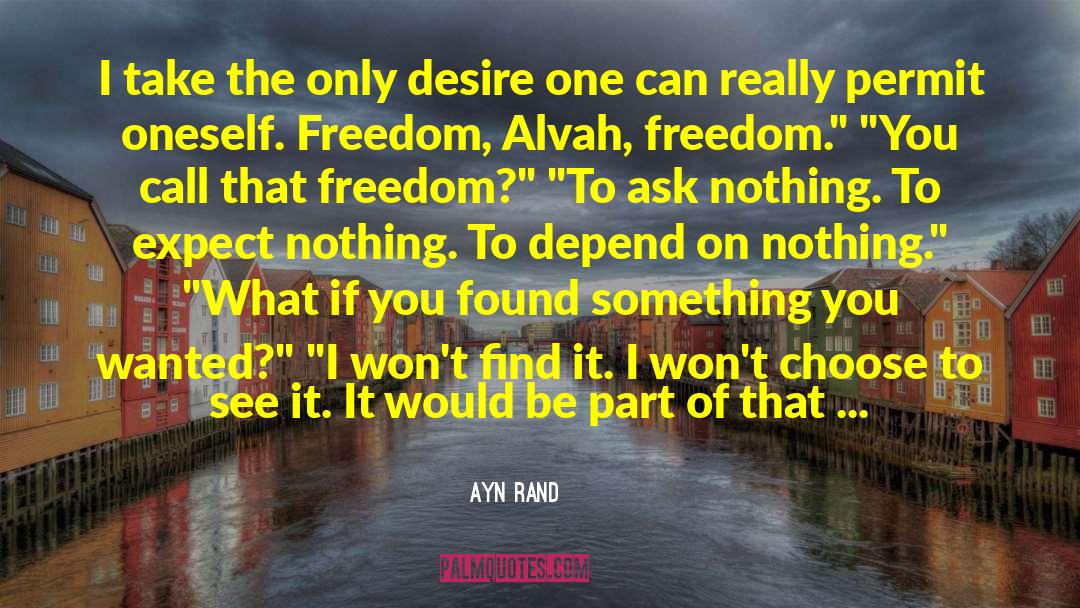 Desire Free quotes by Ayn Rand