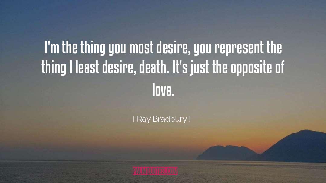 Desire Love quotes by Ray Bradbury