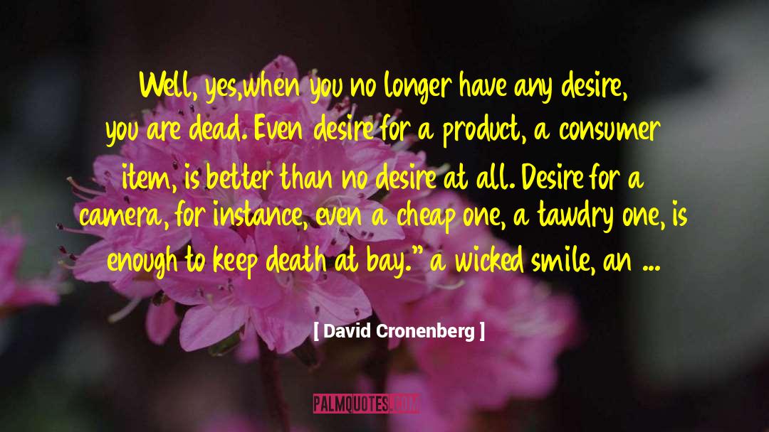 Desire Peace quotes by David Cronenberg