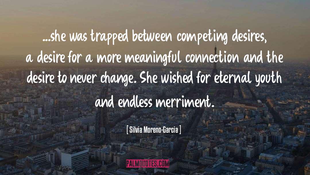 Desire quotes by Silvia Moreno-Garcia