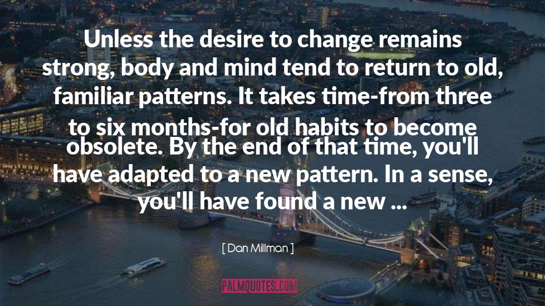 Desire To Change quotes by Dan Millman