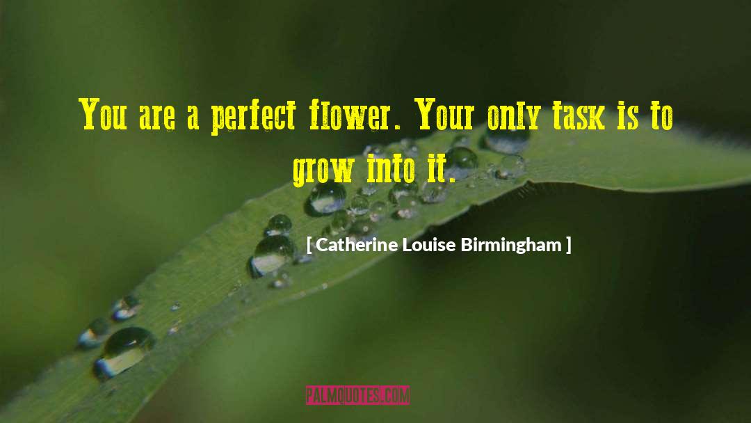 Desire To Grow quotes by Catherine Louise Birmingham