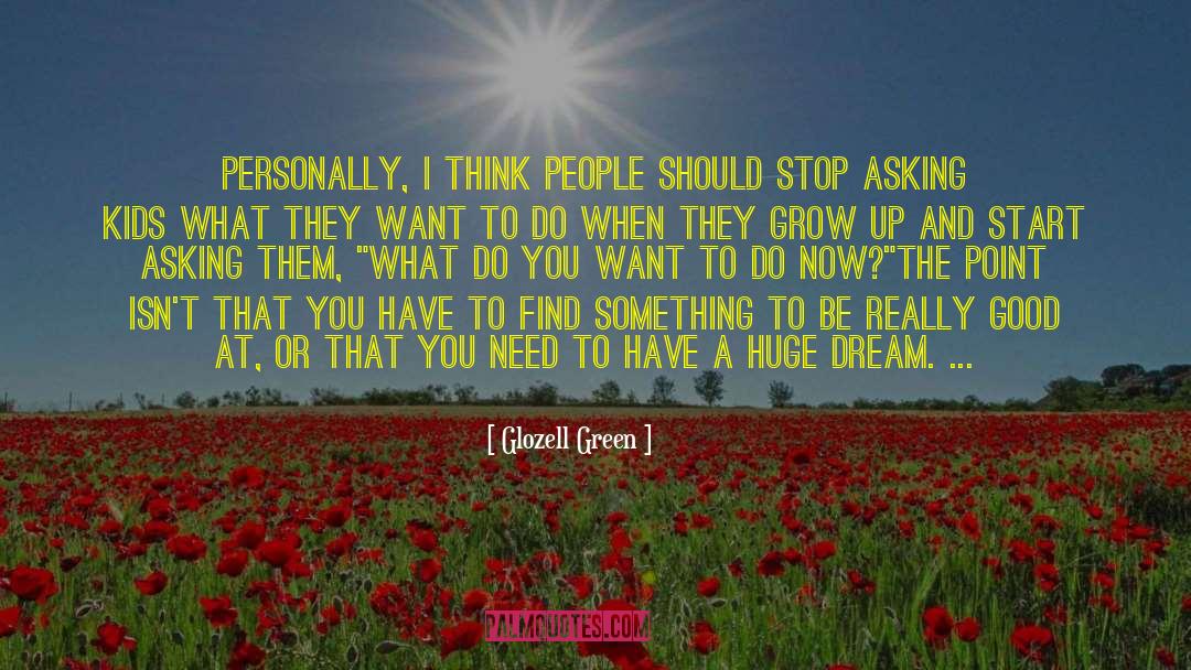 Desire To Grow quotes by Glozell Green