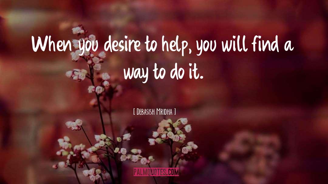 Desire To Help quotes by Debasish Mridha