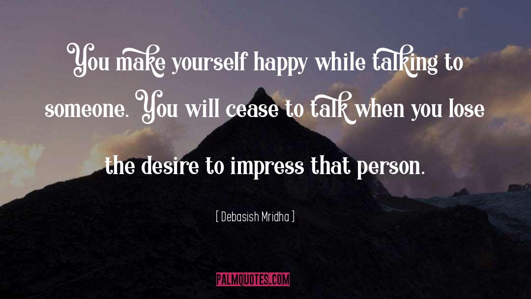 Desire To Impress quotes by Debasish Mridha