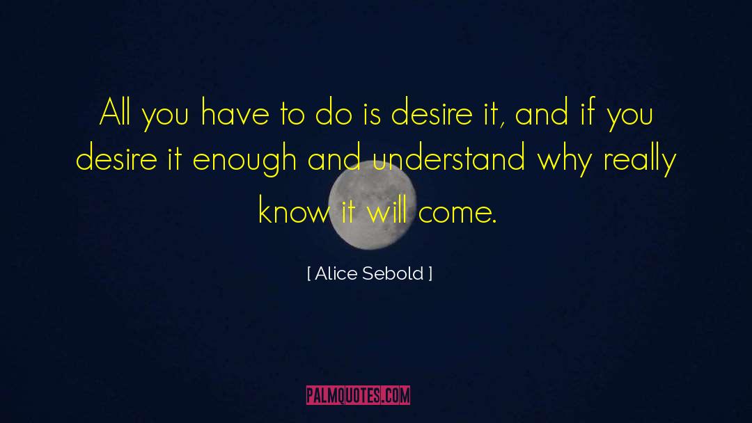 Desire To Impress quotes by Alice Sebold