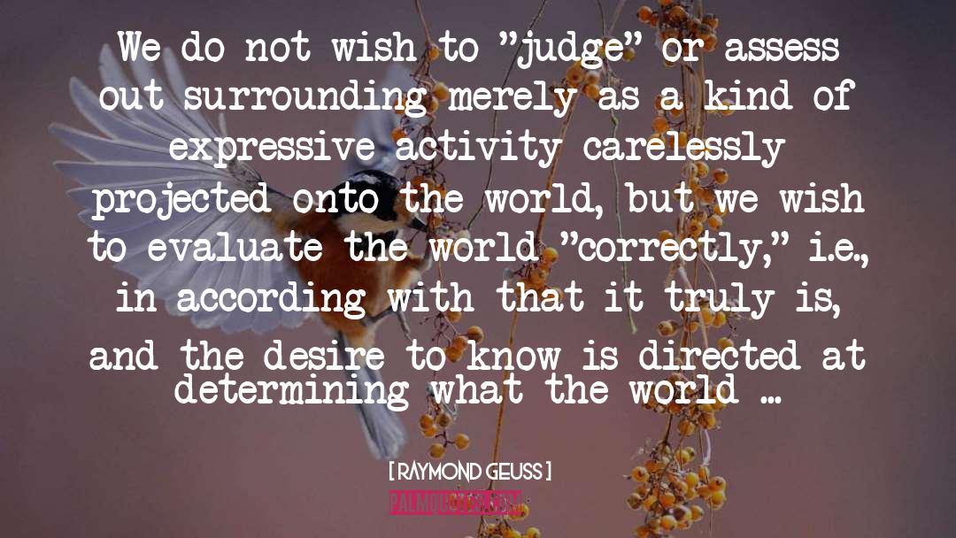 Desire To Know quotes by Raymond Geuss