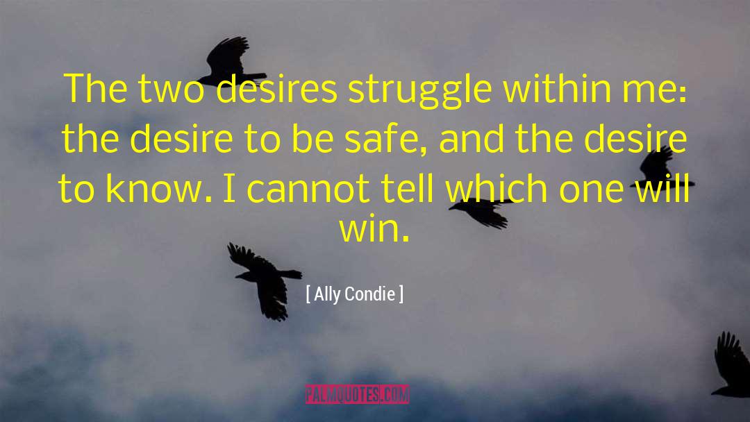 Desire To Know quotes by Ally Condie