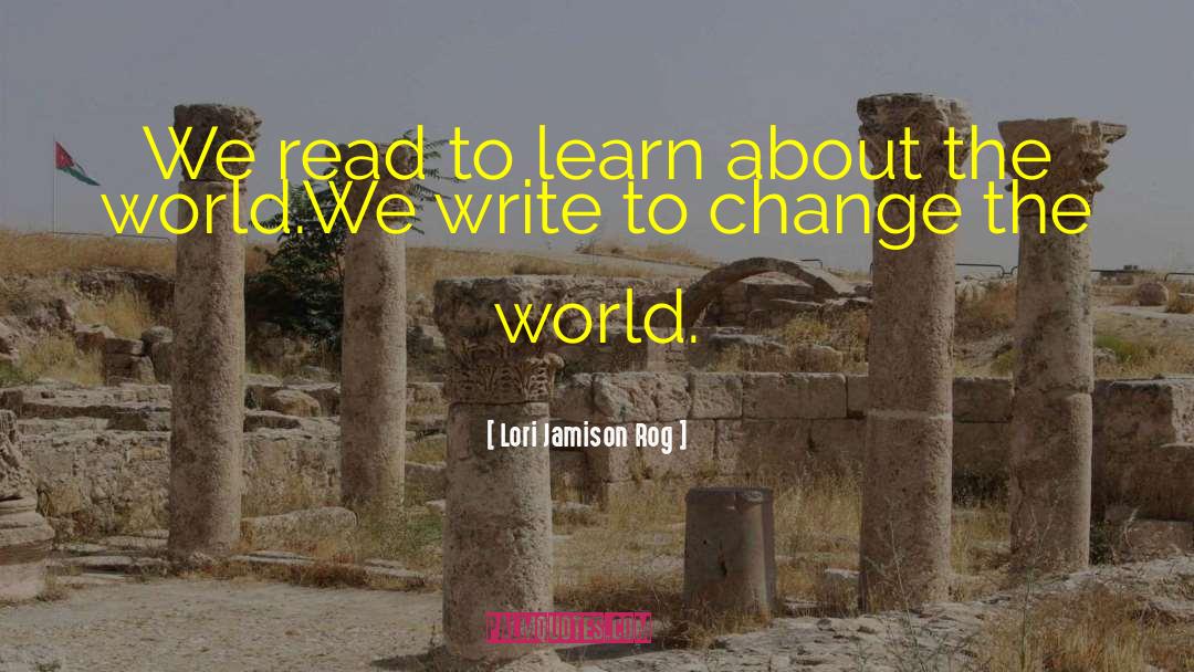 Desire To Learn quotes by Lori Jamison Rog